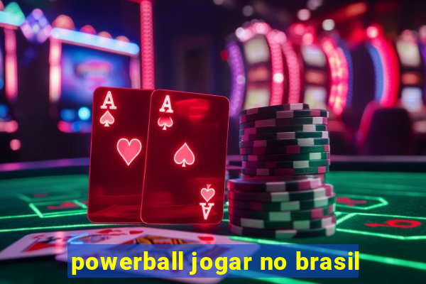 powerball jogar no brasil